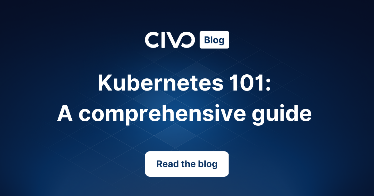 Kubernetes 101: A comprehensive guide  thumbnail