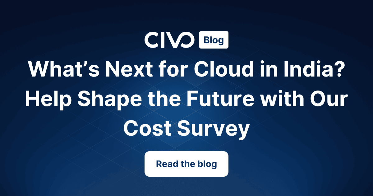 What’s Next for Cloud in India? Help Shape the Future with Our Cost Survey thumbnail