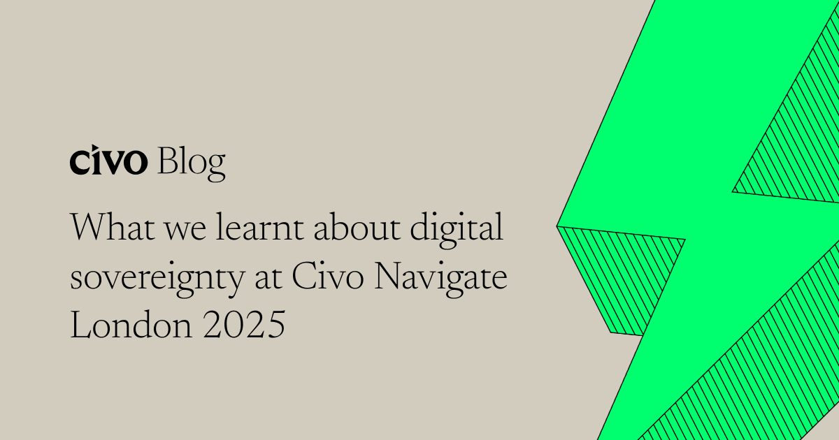 What we learnt about digital sovereignty at Civo Navigate London 2025 thumbnail