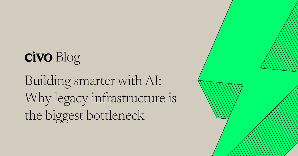 Building smarter with AI: Why legacy infrastructure is the biggest bottleneck thumbnail
