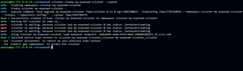 vcluster create my-exposed-vcluster --exposed