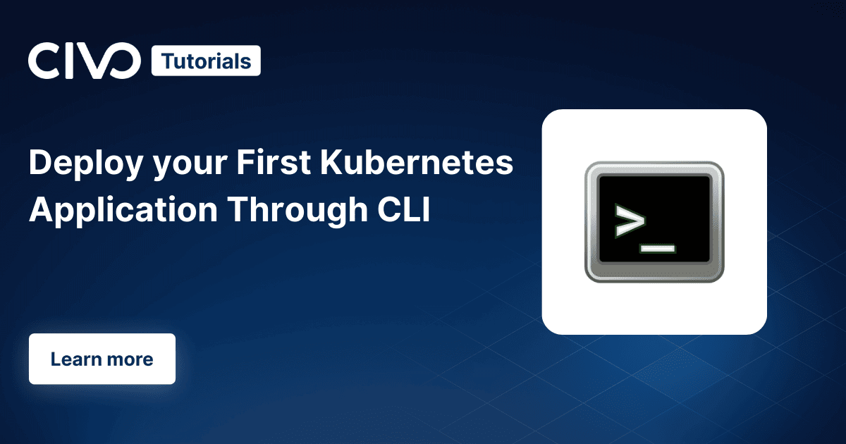 Deploy your first Kubernetes application through CLI thumbnail