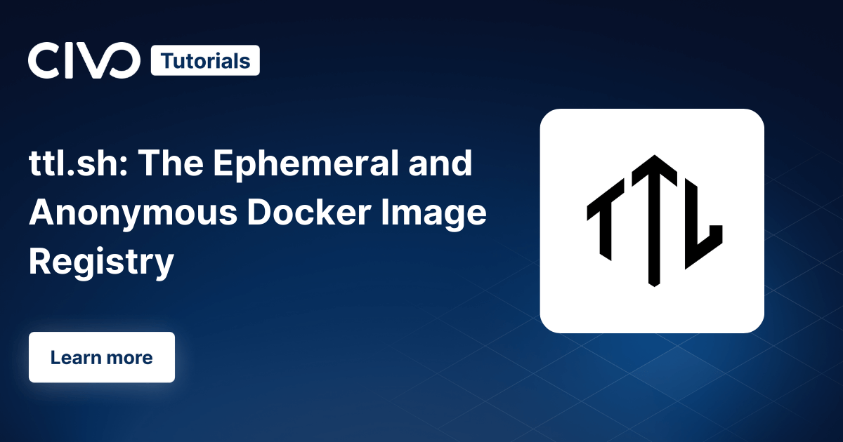 ttl.sh: Ephemeral and Anonymous Docker Image Registry thumbnail