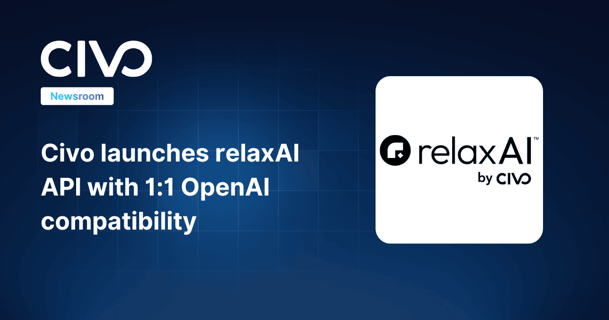 Civo launches relaxAI API with 1-1 OpenAI compatibility thumbnail